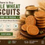 Where to Buy Whole Wheat Biscuits Online in India ?
